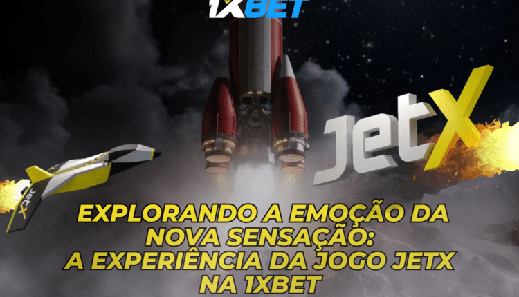 Explorando a Emoção da Nova Sensação: A Experiência da Jogo JetX na 1xBet